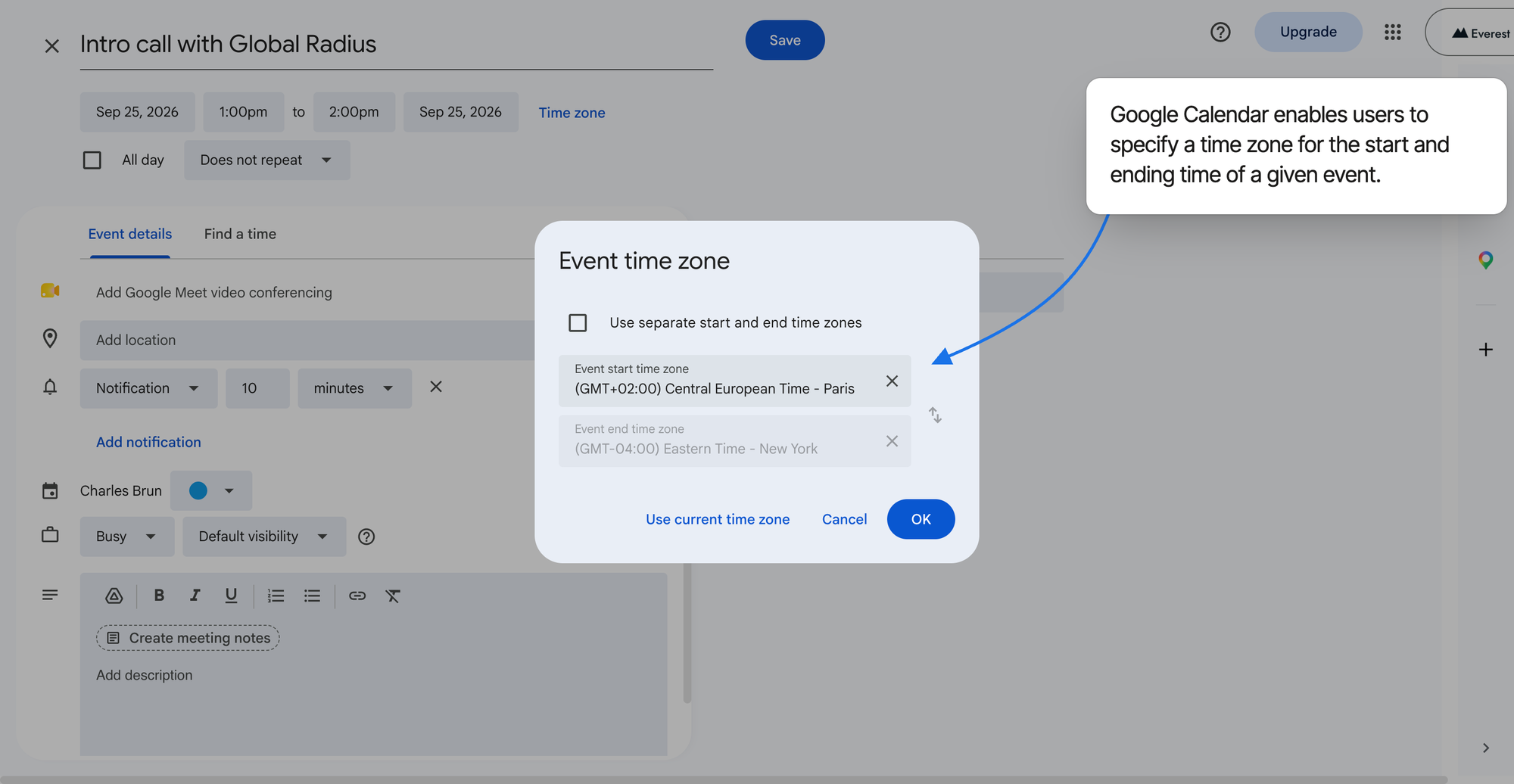 The Event time zone dialog in Google Calendar, opened from an event called Intro call with Global Radius. 'Use separate start and end time zones' is offered, with the start zone set to (GMT+02:00) Central European Time – Paris and the end zone to (GMT-04:00) Eastern Time – New York.